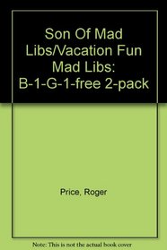 Son Of Mad Libs/Vacation Fun Mad Libs: B-1-G-1-free 2-pack