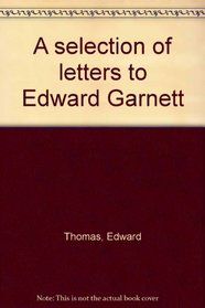 A selection of letters to Edward Garnett
