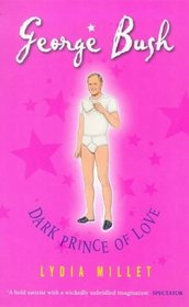 George Bush Dark Prince of Love