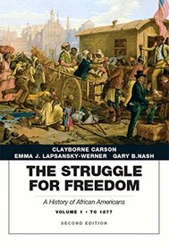 The Struggle for Freedom: A History of African Americans, Volume 1 to 1877A History of African Americans (2nd Edition)