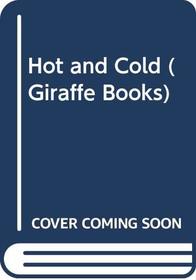 Hot and Cold (Giraffe Books)