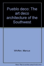 Pueblo deco: The art deco architecture of the Southwest