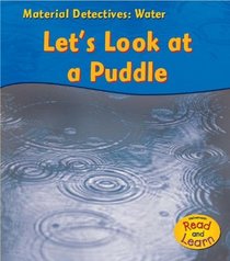 Water: Let's Look at a Puddle (Heinemann Read and Learn)