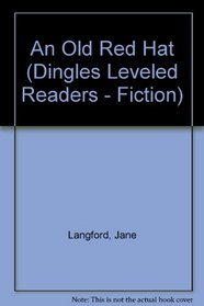 An Old Red Hat (Dingles Leveled Readers - Fiction)