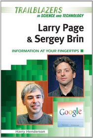 Larry Page and Sergey Brin: Information at Your Fingertips (Trailblazers in Science and Technology)