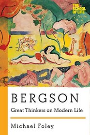 Bergson: Great Thinkers on Modern Life (Great Thinkers on Modern Life)