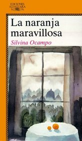 LA Naranja Maravillosa/the Marvelous Orange (Spanish Edition)