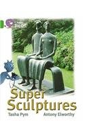Super Sculptures: Band 05/Green (Collins Big Cat)