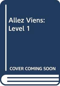 Allez Viens: Level 1 (French Edition)