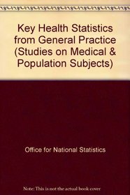 Key Health Statistics from General Practice (Studies on Medical & Population Subjects)