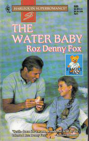 The Water Baby (Family Man) (Harlequin Superromance, No 686)