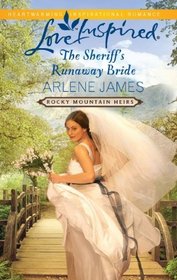 The Sheriff's Runaway Bride (Rocky Mountain Heirs, Bk 2) (Love Inspired, No 650)