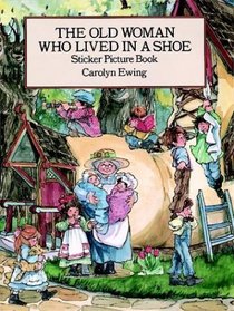 The Old Woman Who Lived in a Shoe Sticker Picture Book: With 25 Reusable Peel-and-Apply Stickers (Sticker Picture Books)