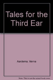 Tales for the Third Ear