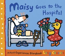 Maisy Goes To The Hospital (Turtleback School & Library Binding Edition) (Maisy First Experience Books)