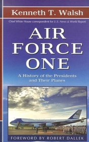 Air Force One: A History of the Presidents and Their Planes (Thorndike Press Large Print Americana Series)