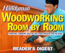 The Family Handyman: Woodworking Room by Room (Family Handyman)