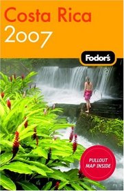 Fodor's Costa Rica 2007 (Fodor's Gold Guides)