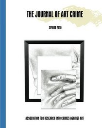 The Journal of Art Crime: Spring 2010 (Volume 3)