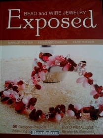 Bead and Wire Jewelry Exposed