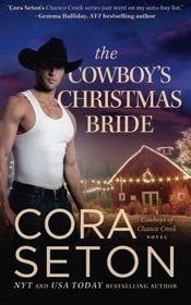 The Cowboy's Christmas Bride (Cowboys of Chance Creek) (Volume 9)