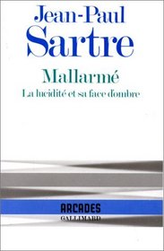 Mallarme: La lucidite et sa face d'ombre (Arcades) (French Edition)