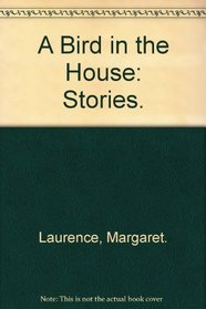 A Bird in the House: Stories.