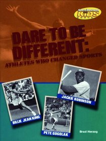 Dare to Be Different: Athletes Who Changed Sports (Sports Illustrated for Kids Books)