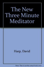 The New Three Minute Meditator