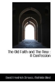 The Old Faith and The New: A Confession
