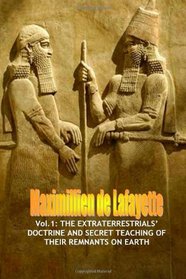 Vol.1: The extraterrestrials' doctrine and secret teaching of their remnants on Earth (Volume 1)