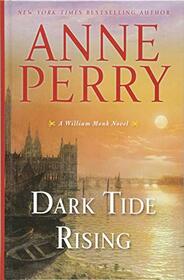 Dark Tide Rising (A William Monk Novel)