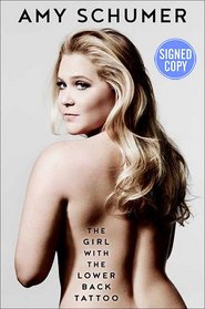 The Girl with the Lower Back Tattoo (SIGNED BOOK) by Amy Schumer (Includes COA)