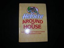Heloise to the Rescue: 1,245 Household Problems Solved from Basement to Attic