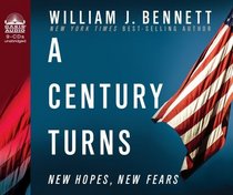 A Century Turns: New Fears, New Hopes--America 1988 to 2008 (America: The Last Best Hope)