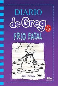 Frio Fatal (Diario de Greg / Diary of a Wimpy Kid) (Spanish Edition)