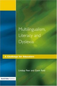 Multilingualism, Literacy and Dyslexia: A Challenge for Educators