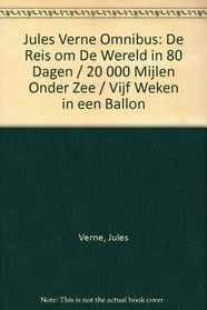 Jules Verne Omnibus: De Reis om De Wereld in 80 Dagen / 20 000 Mijlen Onder Zee / Vijf Weken in een Ballon