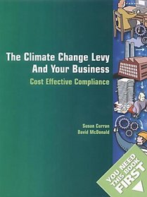 The Climate Change Levy and Your Business (You Need This Book First)