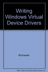 Writing Windows Virtual Device Drivers