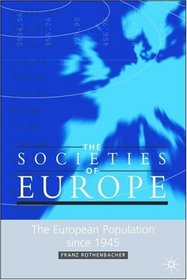 The European Population Since  1945 (The Societies of Europe)