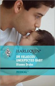 Dr. Velascos' Unexpected Baby (Harlequin Medical, No 414)