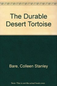 The Durable Desert Tortoise