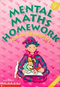 Mental Maths Homework for 10 Year Olds (Mental Maths Homework S.)