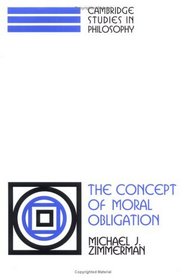 The Concept of Moral Obligation (Cambridge Studies in Philosophy)