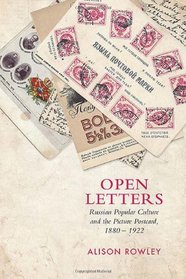 Open Letters: Russian Popular Culture and the Picture Postcard 1880-1922