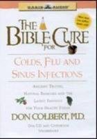 The Bible Cure for Colds, Flu and Sinus Infections (Bible Cure (Oasis Audio))