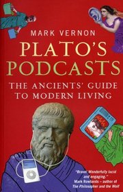 Plato's Podcasts: The Ancients' Guide to Modern Living