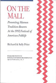 On the Mall: Presenting Maroon Tradition-Bearers at the 1992 Faf (Special Publications of the Folklore Institute)