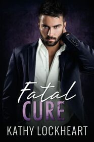 Fatal Cure: A Standalone Suspenseful Romance (Secrets and the City)